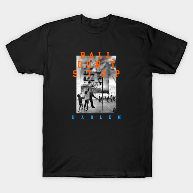 BALL DONT STOP T-Shirt by undergroundART